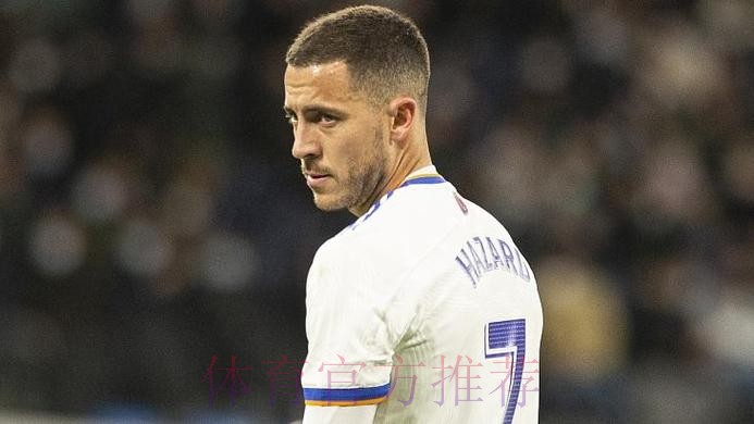 马卡:阿扎尔希望留在皇马 并以最佳状态参加世界杯